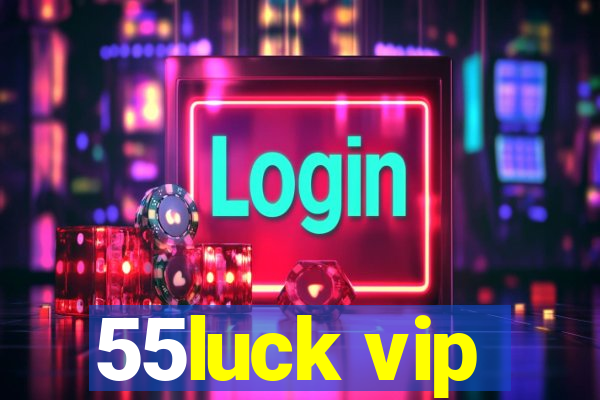 55luck vip